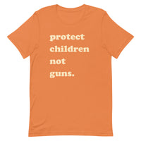 Protect Children Not Guns - Orange